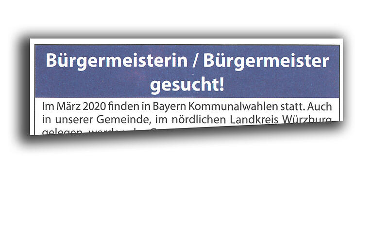 Bürgermeister gesucht: Mit einer Annonce wirbt die CSU Würzburg-Land um Kandidaten für die Kommunalwahl.