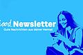 Den Good Newsletter bekommst du jeden Montag um 11 Uhr per Mail zugeschickt.
