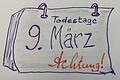 Kalenderblatt 9. März       -  Mit Todestagen muss man verantwortlich umgehen. Achtung am 9. März.