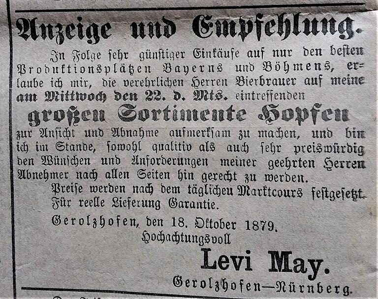 Eine Anzeige des jüdischen Hopfenhändlers Levi May aus Gerolzhofen im Bezirksamtsblatt von 1879. Eine Anzeige des jüdischen Hopfenhändlers Levi May aus Gerolzhofen im Bezirksamtsblatt von 1879.