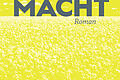 Literaturdienst - 'Macht'       -  Das Cover des im Galiani-Verlages erschienenen Buches 'Macht' von Karen Duve. (Bild darf nicht bearbeitet und nur bei Berichterstattung zum Buch verwendet werden.