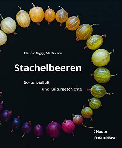 Claudio Niggli & Martin Frei: Stachelbeeren. Hauptverlag Bern. Claudio Niggli & Martin Frei: Stachelbeeren. Hauptverlag Bern.