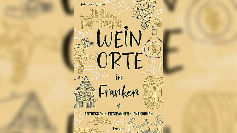 Cover des Buches „Weinorte in Franken“ von Johannes Quirin       -  Cover des Buches „Weinorte in Franken“ von Johannes Quirin