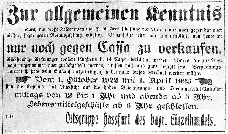 Im September 1922 gab der Haßfurter Einzelhandel bekannt, Waren nur noch gegen Barkasse abzugeben und die Geschäfte wegen des teuren Stromes nach Einbruch der Dämmerung zu schließen. Im September 1922 gab der Haßfurter Einzelhandel bekannt, Waren nur noch gegen Barkasse abzugeben und die Geschäfte wegen des teuren Stromes nach Einbruch der Dämmerung zu schließen.