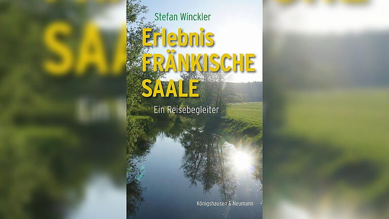 Cover des Buches „Erlebnis Fränkische Saale“ von Stefan Winckler.       -  Cover des Buches „Erlebnis Fränkische Saale“ von Stefan Winckler.