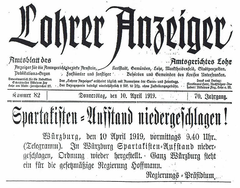 Diese Meldung aus Würzburg, die der Lohrer Anzeiger und die Lohrer Zeitung noch am selben Tag veröffentlichten, veranlasste zusammen mit Flugblättern der Regierungstruppen auch die Lohrer Vertreter der Räterepublik zum Aufgeben Diese Meldung aus Würzburg, die der Lohrer Anzeiger und die Lohrer Zeitung noch am selben Tag veröffentlichten, veranlasste zusammen mit Flugblättern der Regierungstruppen auch die Lohrer Vertreter der Räterepublik zum Aufgeben