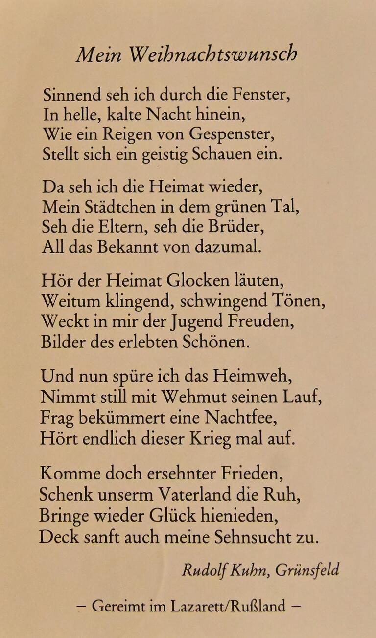 Dieses sehnsuchtsvolle Gedicht schrieb Rudolf Kuhn im Jahr 1942 im Lazarett in Russland. Später zierte es eine Weihnachtsgrußkarte an Familie Weinmann Dieses sehnsuchtsvolle Gedicht schrieb Rudolf Kuhn im Jahr 1942 im Lazarett in Russland. Später zierte es eine Weihnachtsgrußkarte an Familie Weinmann