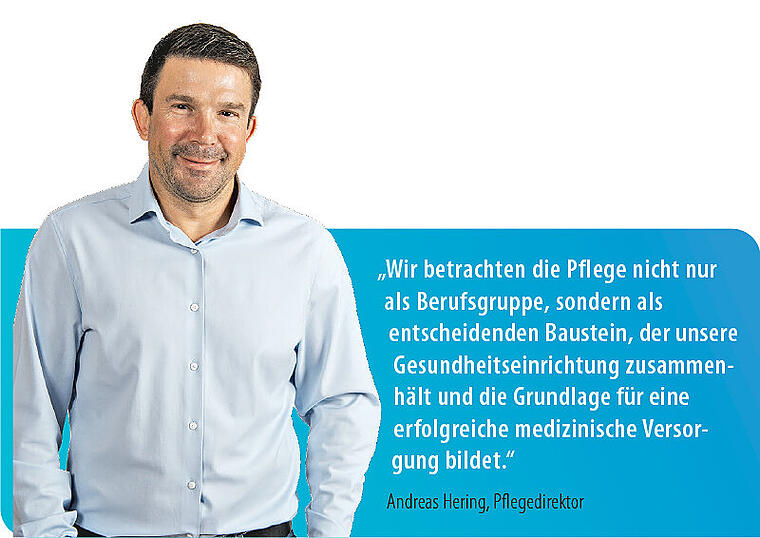 Krankenhaus St. Josef - „Wir betrachten die Pflege nicht nur als Berufsgruppe, sondern als entscheidenden Baustein, der unsere Gesundheitseinrichtung zusammenhält und die Grundlage für eine erfolgreiche medizinische Versorgung bildet.“
Andreas Hering, Pflegedirektor Krankenhaus St. Josef - „Wir betrachten die Pflege nicht nur als Berufsgruppe, sondern als entscheidenden Baustein, der unsere Gesundheitseinrichtung zusammenhält und die Grundlage für eine erfolgreiche medizinische Versorgung bildet.“
Andreas Hering, Pflegedirektor