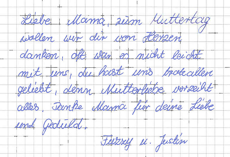 Fuzzy und Justin wissen, dass es oft nicht einfach mit ihnen war und bedanken sich für die Geduld bei ihrer Mutter