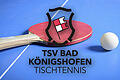 TSV Bad Königshofen Tischtennis