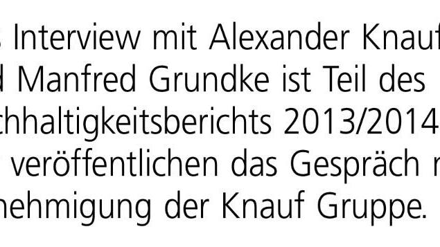 Knauf Interview - Übernahme erklärt       -  Erklärung der Redaktion. Die Übernahme des Interviews wird den Lesern angezeigt.