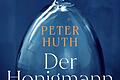 Peter Huth: Der Honigmann       -  Peter Huth schreibt im Roman &bdquo;Der Honigmann&rdquo; über den Speckgürtel Berlins.