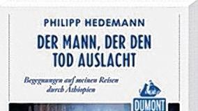 Die Reiseabenteuer von Philipp Hedemann in Äthiopien, erschienen im DuMont Verlag.
