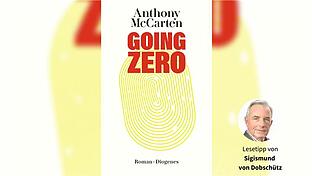 Lesetipp: „Going Zero“ von Anthony McCarten       -  Das Cover von „Going Zero“ von Anthony McCarten.