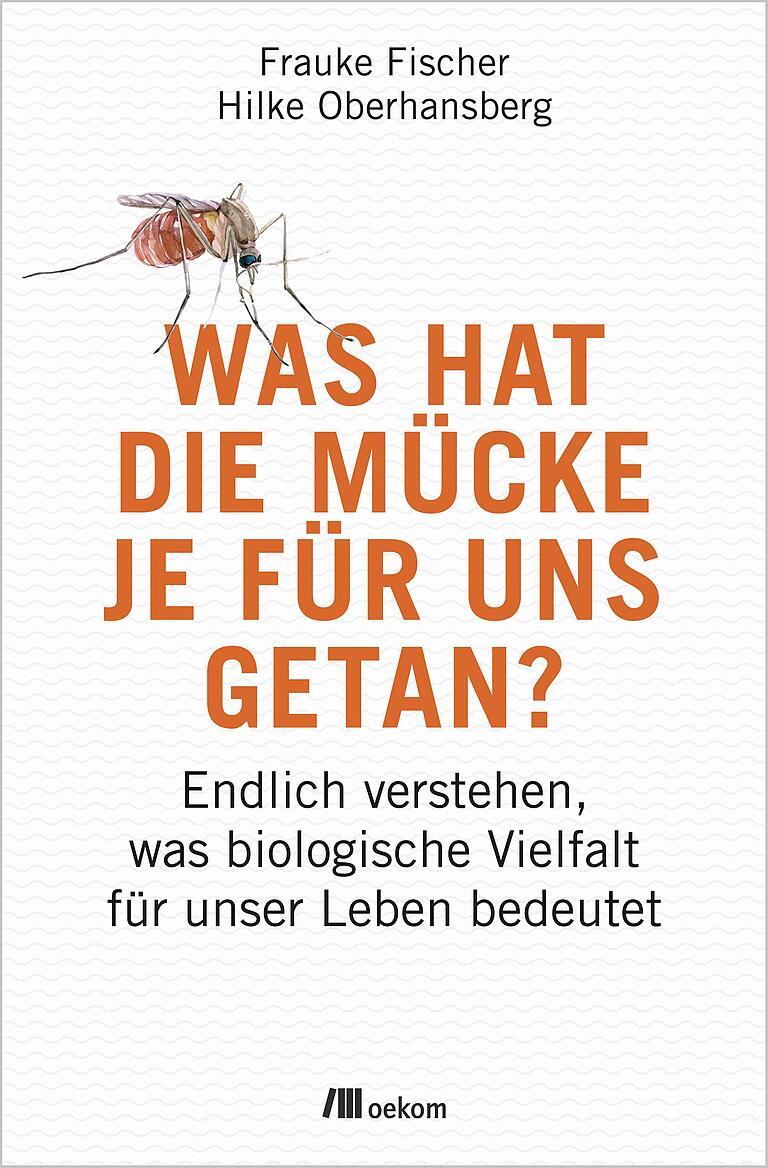 Gerade erschienen: Frauke Fischer und Hilke Oberhansberg erklären die Bedeutung der biologischen Vielfalt auch unter wirtschaftlichen Gesichtspunkten.