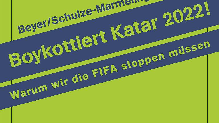 Das Buch 'Boykottiert Katar 2022' ist Teil der von den Autoren Dietrich Schulze-Marmeling und Bernd-M. Beyer initiierten Kampagne #BoykottQuatar2022.